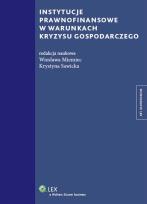 Okładka książki Instytucje prawnofinansowe w warunkach kryzysu gospodarczego