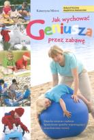 Okładka książki Jak wychować geniusza przez zabawę