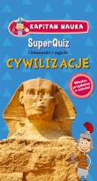 Okładka książki Kapitan Nauka SuperQuiz Cywilizacje