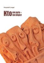 Okładka książki Kto nie pyta - ten błądzi