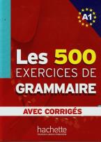 Okładka książki Les 500 Exercices de grammaire avec corriges A1