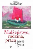 Okładka książki Małżeństwo, rodzina, praca a jakość życia