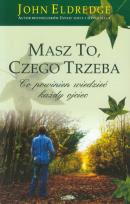Okładka książki Masz to, czego trzeba. Co powinien wiedzieć...