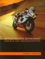Okładka książki Motocyklista doskonały Droga do mistrzostwa