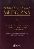 Okładka książki Neuropsychologia medyczna. Tom 1
