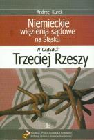 Okładka książki Niemieckie więzienia sądowe na Śląsku w czasach Trzeciej Rzeszy