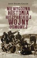 Okładka książki Niewygodna historia hiszpańskiej wojny
