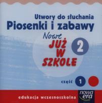 Opakowanie Nowe już w szkole 2 Utwory do słuchania Piosenki i zabawy Część 1