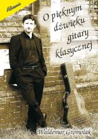 Okładka książki O pieknym dźwięku gitary klasycznej