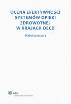 Okładka książki Ocena efektywności systemów opieki zdrowotnej w krajach OECD