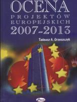 Okładka książki Ocena projektów europejskich 2007 - 20013
