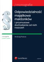 Okładka książki Odpowiedzialność majątkowa małżonków i przymusowe dochodzenie od nich roszczeń