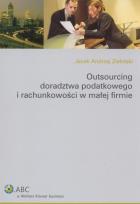Okładka książki Outsourcing doradztwa podatkowego i rachunkowości w małej firmie