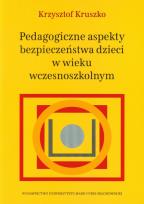 Okładka książki Pedagogiczne aspekty bezpieczeństwa dzieci w wieku wczesnoszkolnym