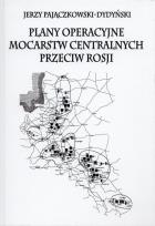 Okładka książki Plany operacyjne mocarstw centralnych przeciw Rosji