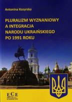 Okładka książki Pluralizm wyznaniowy a integracja narodu ukraińskiego po 1991 roku