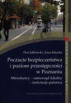 Okładka książki Poczucie bezpieczeństwa i poziom przestępczości w Poznaniu
