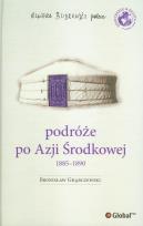 Okładka książki Podróże po Azji Środkowej 1885 - 1890