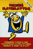 Okładka książki Polubić matematykę Ćwiczenia rozwijające umiejętności matematyczne uczniów w wieku 10-15 lat