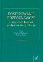 Opakowanie Postępowanie rozpoznawcze w przyszłym Kodeksie postępowania cywilnego.