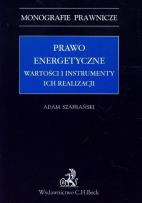 Okładka książki Prawo energetyczne Wartości i instrumenty ich realizacji