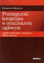 Okładka książki Przestępczość korupcyjna w orzecznictwie sądowym