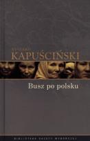 Okładka książki Ryszard Kapuściński T.03 - Busz po polsku