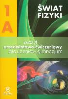 Okładka książki Świat fizyki 1A Zeszyt przedmiotowo-ćwiczeniowy
