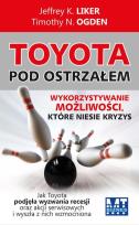 Okładka książki Toyota pod ostrzałem. Wykorzystywanie możliwości