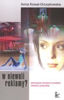 Okładka książki W niewoli reklamy? Percepcja ukrytych przesłań...