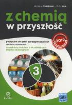 Okładka książki Z chemią w przyszłość 3 Podręcznik Zakres rozszerzony
