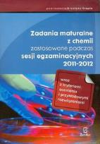 Opakowanie Zadania maturalne z chemii zastosowane podczas sesji egzaminacyjnych 2011-2012