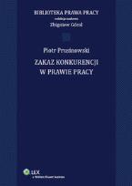 Okładka książki Zakaz konkurencji w prawie pracy