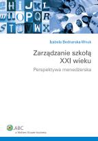 Okładka książki Zarządzanie szkołą XXI wieku