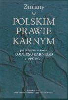Opakowanie Zmiany w polskim prawie karnym po wejsciu w życie Kodeksu Karnego z 1997 roku