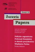Opakowanie Żurawia Papers 12 Polityka zagraniczna Federacji Rosyjskiej w okresie prezydentury Władimira Putina