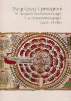 Opakowanie Zwycięzcy i przegrani w dziejach średniowiecznych i wczesnonowożytnych Czech i Polski