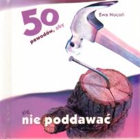 Okładka książki 50 powodów, aby się nie poddawać