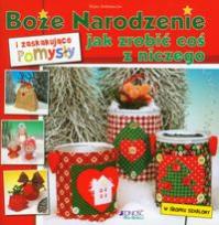 Okładka książki Boże Narodzenie i zaskakujące pomysły jak zrobić coś z niczego