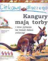 Okładka książki Ciekawe dlaczego kangury mają torby