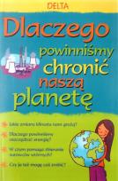 Okładka książki Dlaczego powinniśmy chronić naszą planetę