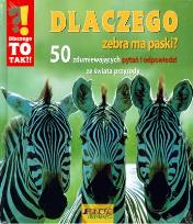 Okładka książki Dlaczego zebra ma paski 50 zdumiewających pytań i odpowiedzi ze świata przyrody