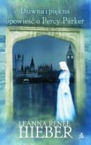 Okładka książki Dziwna i piękna opowieść o Percy Parker
