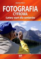 Okładka książki Fotografia cyfrowa. Łatwy start dla seniorów