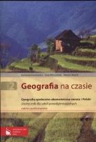 Okładka książki Geografia na czasie Część 2 Podręcznik Geografia społeczno-ekonomiczna świata i Polski Zakres podstawowy