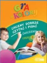 Okładka książki Gra w kolory Chcemy dobrze czyt. i pis. cz.1