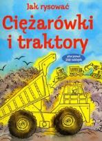 Okładka książki Jak rysować ciężarówki i traktory plus ponad 250 naklejek