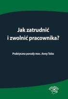 Okładka książki Jak zatrudnić i zwolnić pracownika