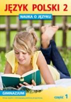 Okładka książki Język Polski GIM Nauka O Języku 2/1 ćw w.2010 GWO