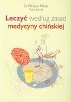 Okładka książki Leczyć według zasad medycyny chińskiej